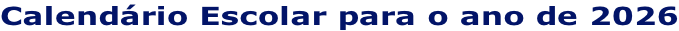 Calendário Escolar para o ano de 2026